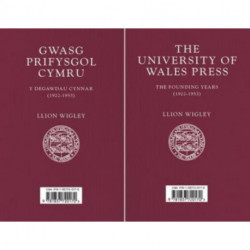 Gwasg Prifysgol Cymru / The University of Wales Press: Y Degawdau Cynnar (1922–1953) / The Founding Years (1922–1953)