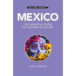 Mexico - Culture Smart!: The Essential Guide to Customs & Culture