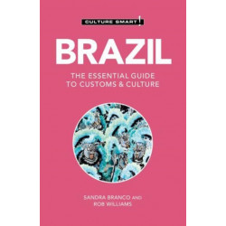 Brazil - Culture Smart: The Essential Guide to Customs & Culture