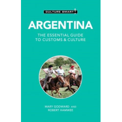 Argentina - Culture Smart!: The Essential Guide to Customs & Culture