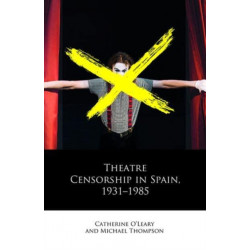 Theatre Censorship in Spain, 1931–1985