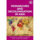 Monarchies and Decolonisation in Asia
