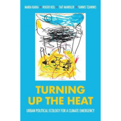 Turning Up the Heat: Urban Political Ecology for a Climate Emergency
