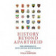 History Beyond Apartheid: New Approaches in South African Historiography