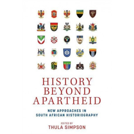 History Beyond Apartheid: New Approaches in South African Historiography