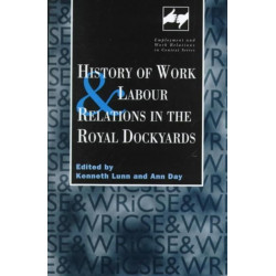 History of Work and Labour Relations in the Royal Dockyards