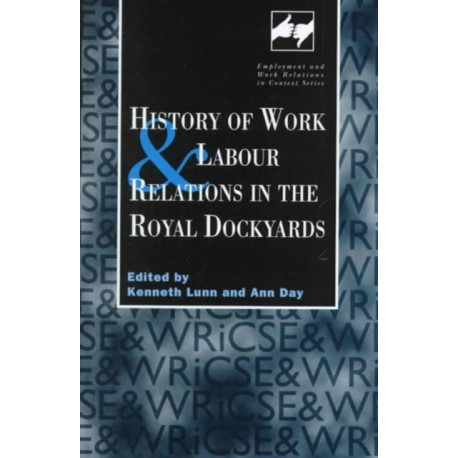 History of Work and Labour Relations in the Royal Dockyards