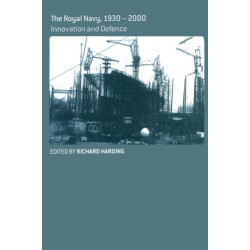 The Royal Navy 1930-1990: Innovation and Defense