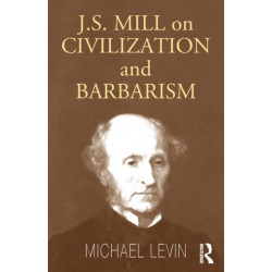 Mill on Civilization and Barbarism