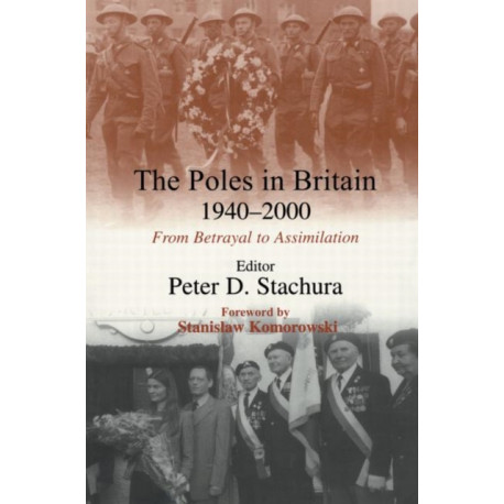 The Poles in Britain, 1940-2000: From Betrayal to Assimilation