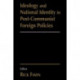 Ideology and National Identity in Post-communist Foreign Policy