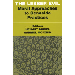 The Lesser Evil: Moral Approaches to Genocide Practices