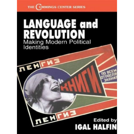Language and Revolution: Making Modern Political Identities