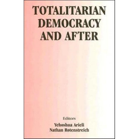 Totalitarian Democracy and After