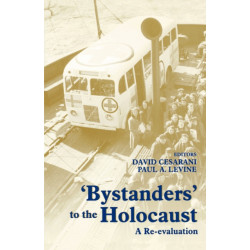Bystanders to the Holocaust: A Re-evaluation