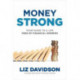 Money Strong: Your Guide to a Life Free of Financial Worries