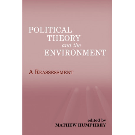 Political Theory and the Environment: A Reassessment