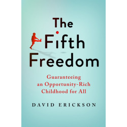 The Fifth Freedom: Guaranteeing an Opportunity-Rich Childhood for All