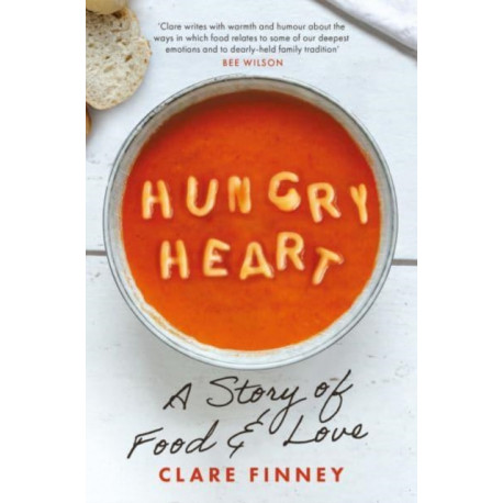 Hungry Heart: A Story of Food and Love: The Times Food Book of the Year