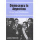 Democracy in Argentina: Hope and Disillusion