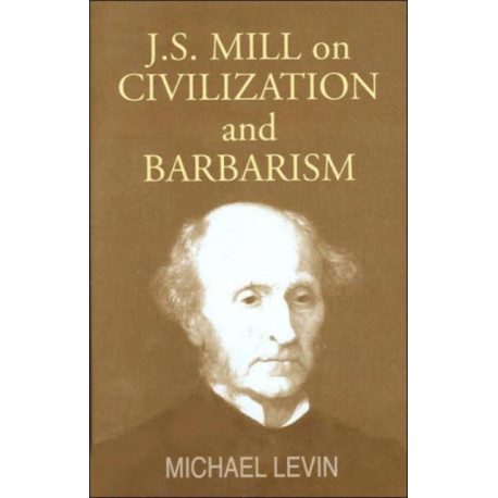 Mill on Civilization and Barbarism