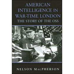 American Intelligence in War-time London: The Story of the OSS