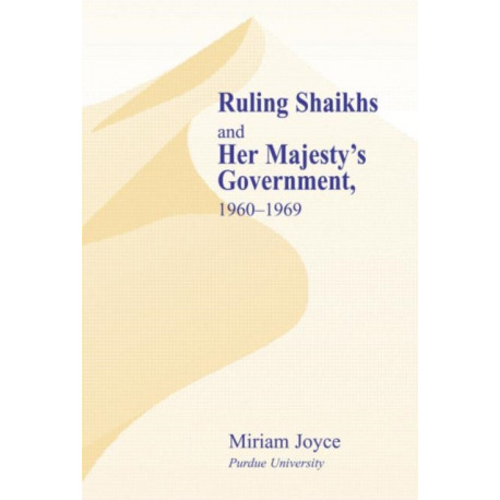 Ruling Shaikhs and Her Majesty's Government: 1960-1969