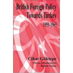 British Foreign Policy Towards Turkey, 1959-1965