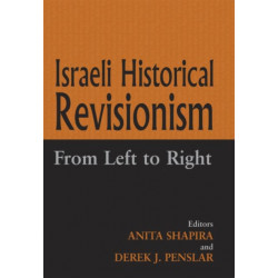 Israeli Historical Revisionism: From Left to Right