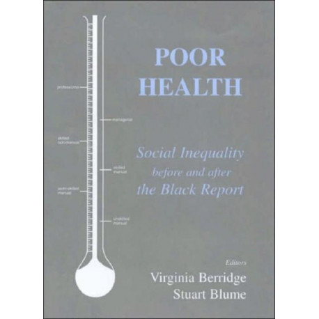 Poor Health: Social Inequality before and after the Black Report