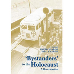 Bystanders to the Holocaust: A Re-evaluation