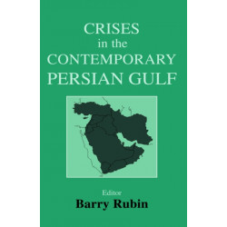 Crises in the Contemporary Persian Gulf