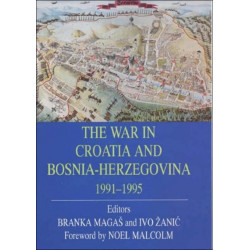 The War in Croatia and Bosnia-Herzegovina 1991-1995