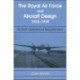 The RAF and Aircraft Design: Air Staff Operational Requirements 1923-1939