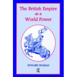 The British Empire as a World Power: Ten Studies