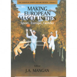 Making European Masculinities: Sport, Europe, Gender