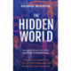 The Hidden World: How Insects Sustain Life on Earth Today and Will Shape Our Lives Tomorrow