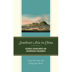 Southeast Asia in China: Historical Entanglements and Contemporary Engagements