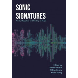 Sonic Signatures: Music, Migration and the City at Night