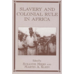 Slavery and Colonial Rule in Africa