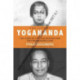 The Life of Yogananda: The Story of the Yogi Who Became the First Modern Guru