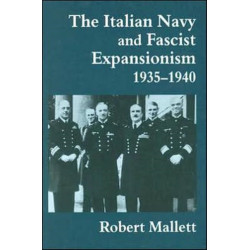 The Italian Navy and Fascist Expansionism, 1935-1940