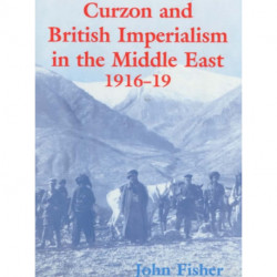 Curzon and British Imperialism in the Middle East, 1916-1919