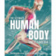 The Ultimate Human Body Encyclopedia: The complete visual guide