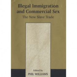 Illegal Immigration and Commercial Sex: The New Slave Trade