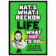 Life: What Nat To Do: A Hot Take On the Advice You Never Asked For
