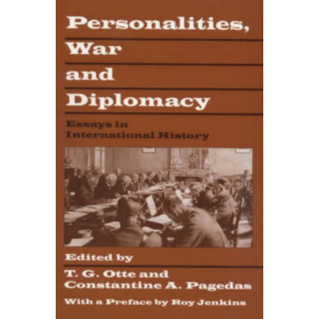 Personalities, War and Diplomacy: Essays in International History