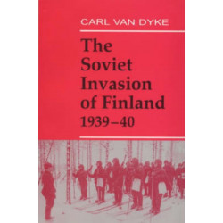 The Soviet Invasion of Finland, 1939-40