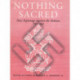 Nothing Sacred: Nazi Espionage Against the Vatican, 1939-1945