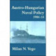 Austro-Hungarian Naval Policy, 1904-1914